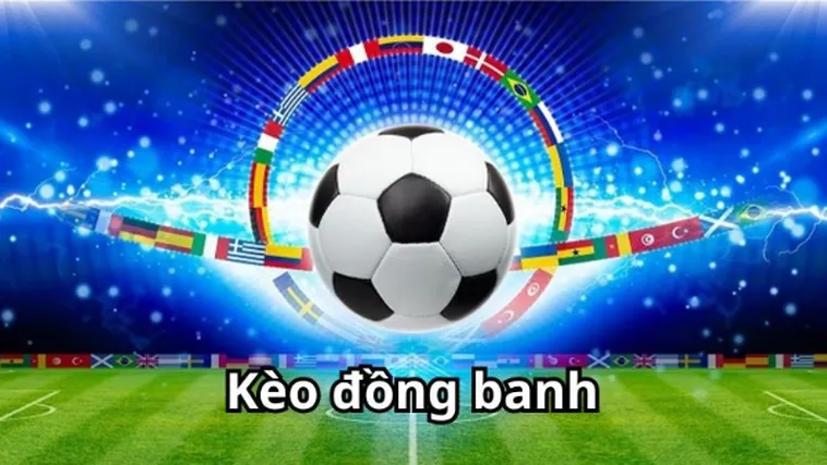 Cách Chơi Kèo Đồng Banh Và Những Bí Quyết Thắng Đậm Nhất