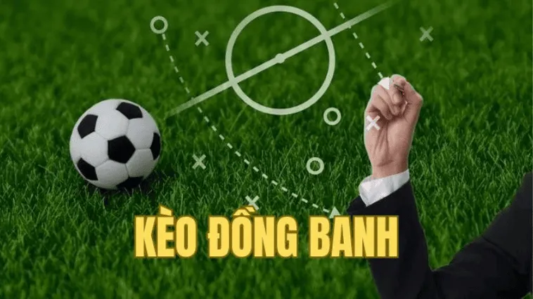 Cách Chơi Kèo Đồng Banh Và Những Bí Quyết Thắng Đậm Nhất