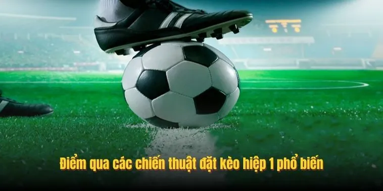Hướng Dẫn Cách Chơi Kèo Tài Xỉu Hiệp 1 Luôn Thắng Cho Người Mới