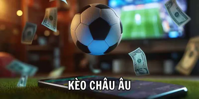 Bí Quyết Đặt Kèo Châu Âu Để Đạt Tỷ Lệ Thắng Cao Nhất