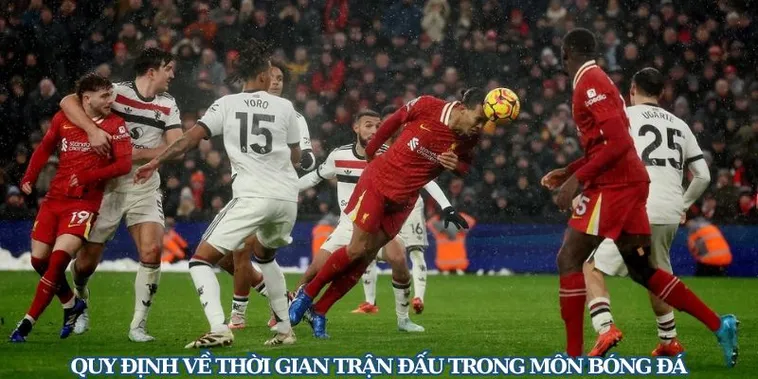 Những Quy Định Về Thời Gian Trận Đấu Bóng Đá Theo Luật Quốc Tế