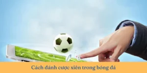 Phương Pháp Tính Toán Và Lựa Chọn Kèo Xiên Trong Bóng Đá